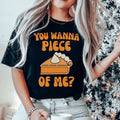You Wanna Piece Of Me Tee